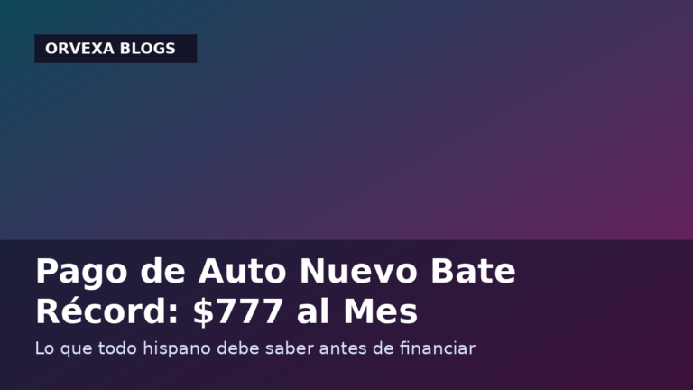 Pago de auto nuevo bate récord de $777 al mes: lo que debes saber antes de financiar