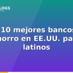 Top 10 mejores bancos de ahorro en Estados Unidos para latinos en 2026