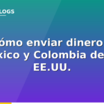 Cómo enviar dinero a México y Colombia desde EE.UU. sin pagar de más en 2026