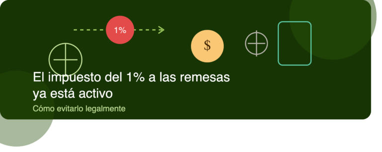 El impuesto del 1% a las remesas ya está activo — así lo evitas legalmente