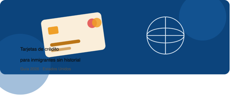 Tarjetas de Crédito para Inmigrantes sin Historial en EE.UU. (Guía 2026)